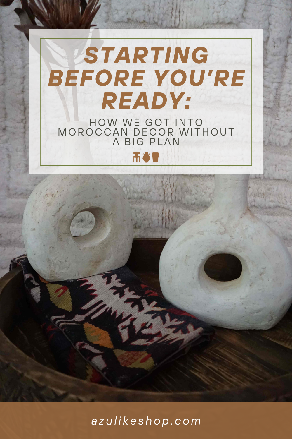 Starting Before You’re Ready: How We Got Into a Moroccan Decor Business Without a Big Plan