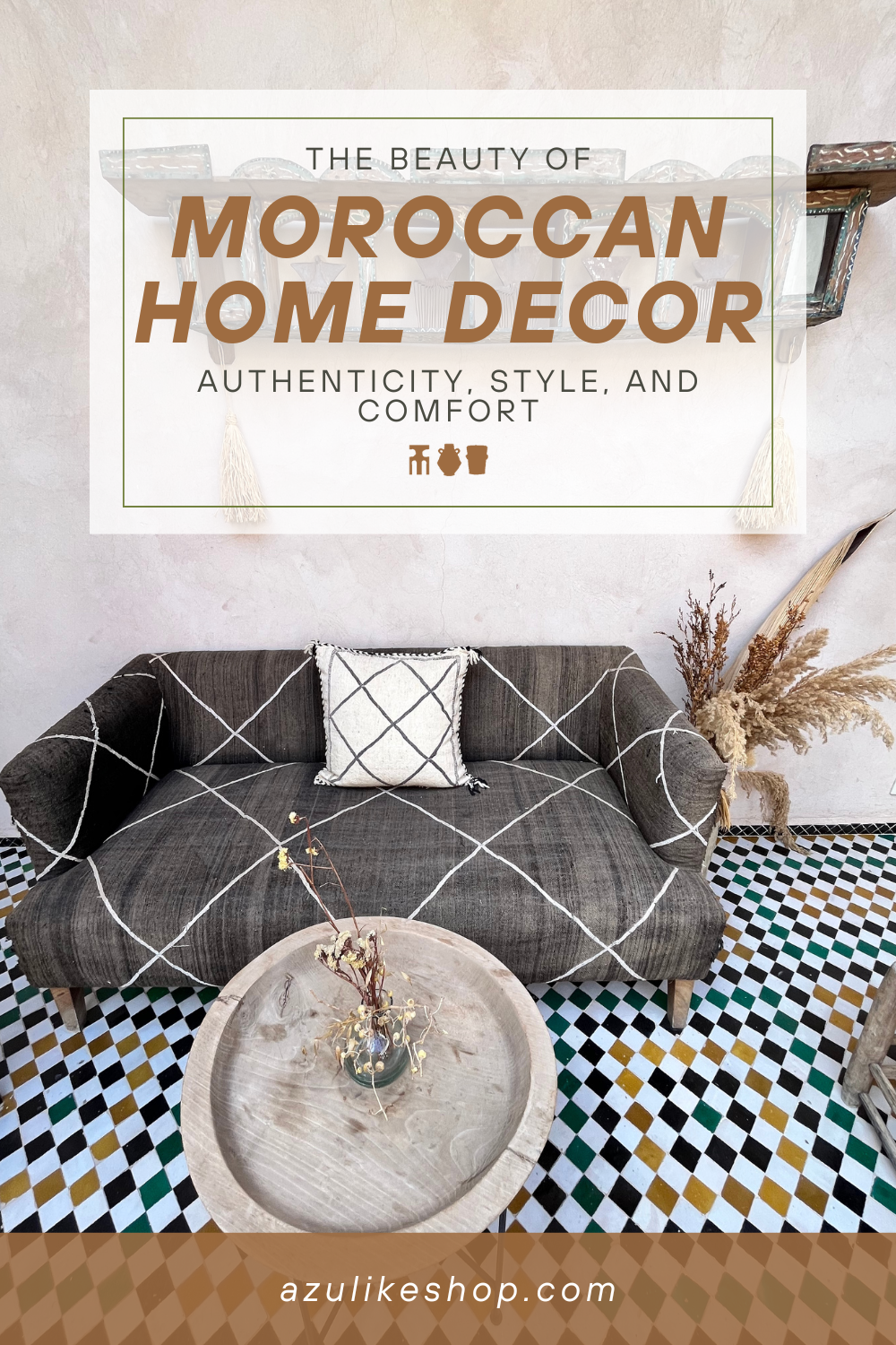 The Beauty of Moroccan Home Decor: Authenticity, Style, and Comfort