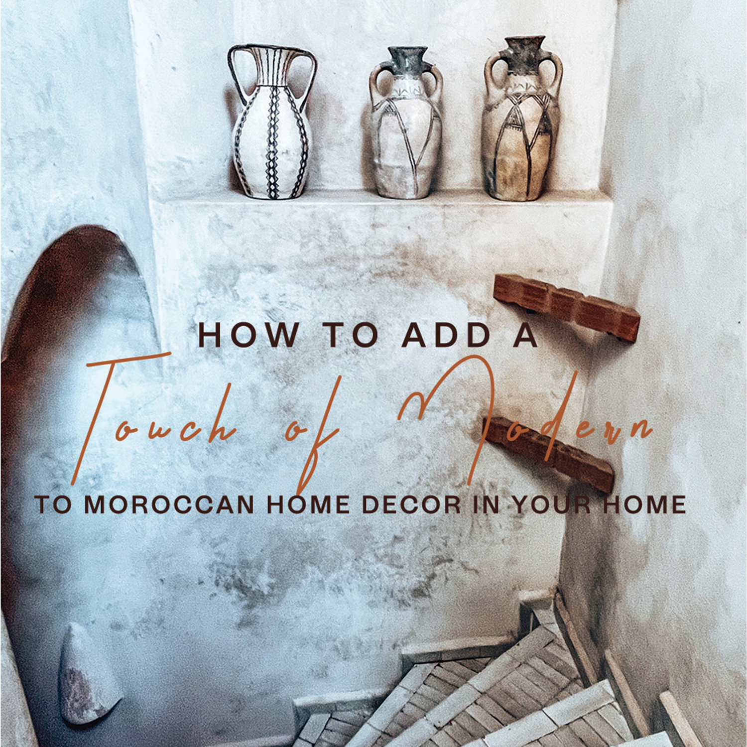 How to Add a Touch of Modern to Moroccan Decor in Your Home